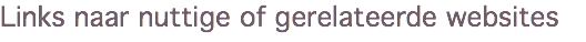 Links naar nuttige of gerelateerde websites